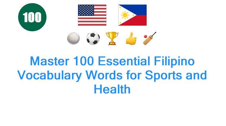 Master 100 Essential Filipino Vocabulary Words for Sports and Health